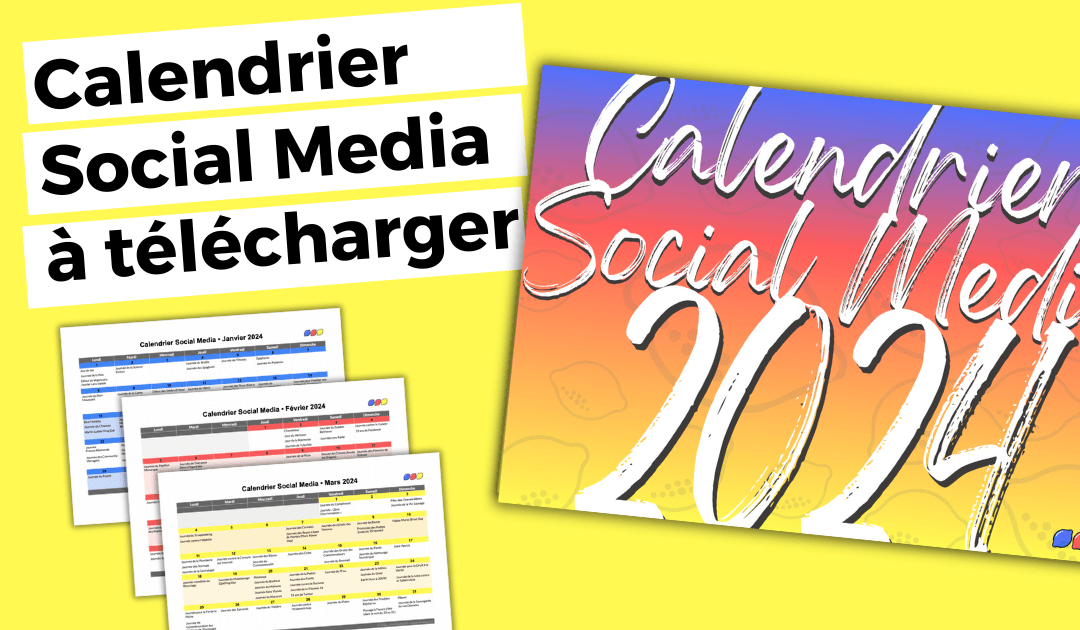 Calendrier Social Media 2024 : 550 idées de contenus à télécharger